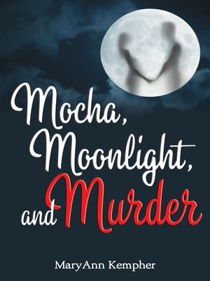 cover image of Mocha, Moonlight, and Murder